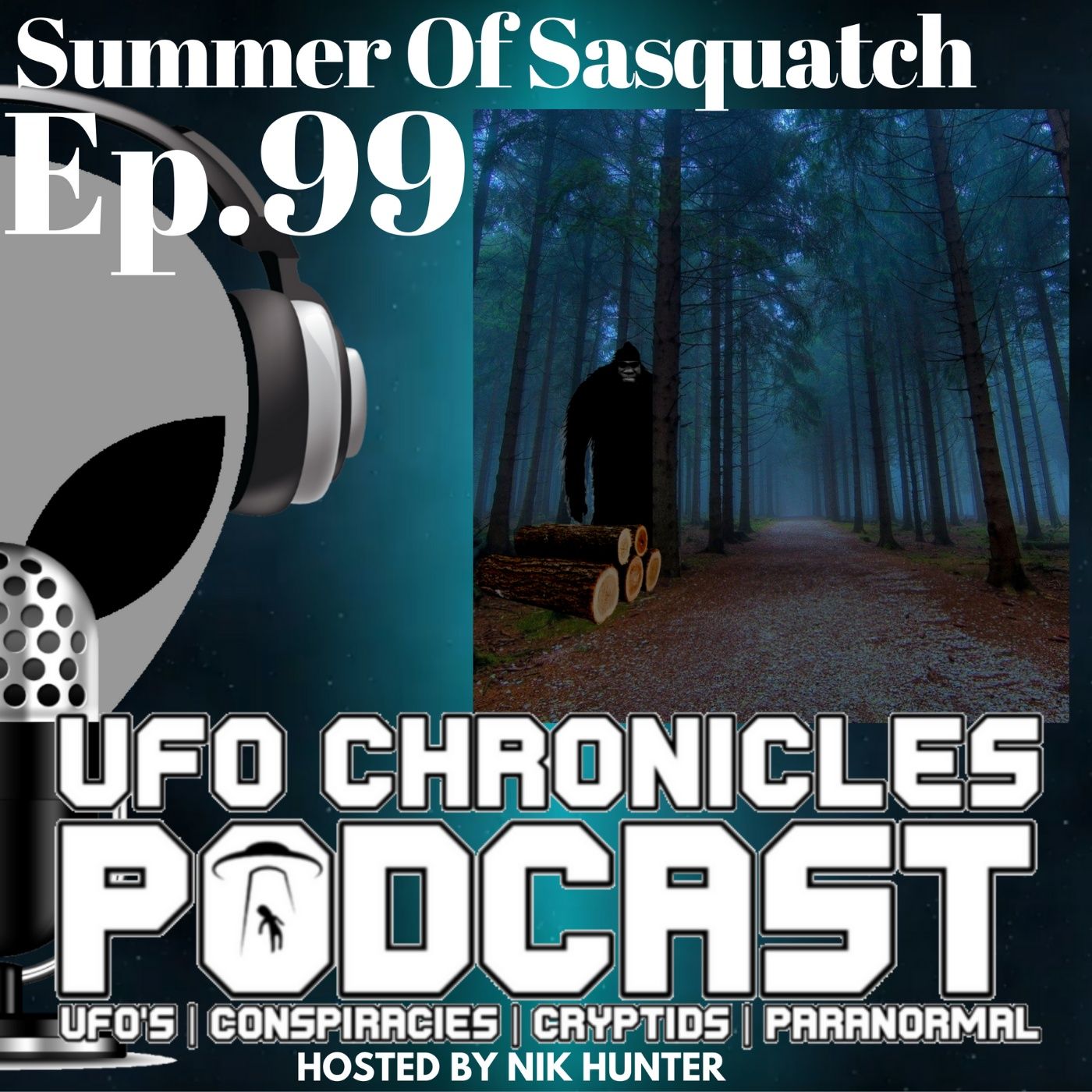 Ep.99 Summer Of Sasquatch