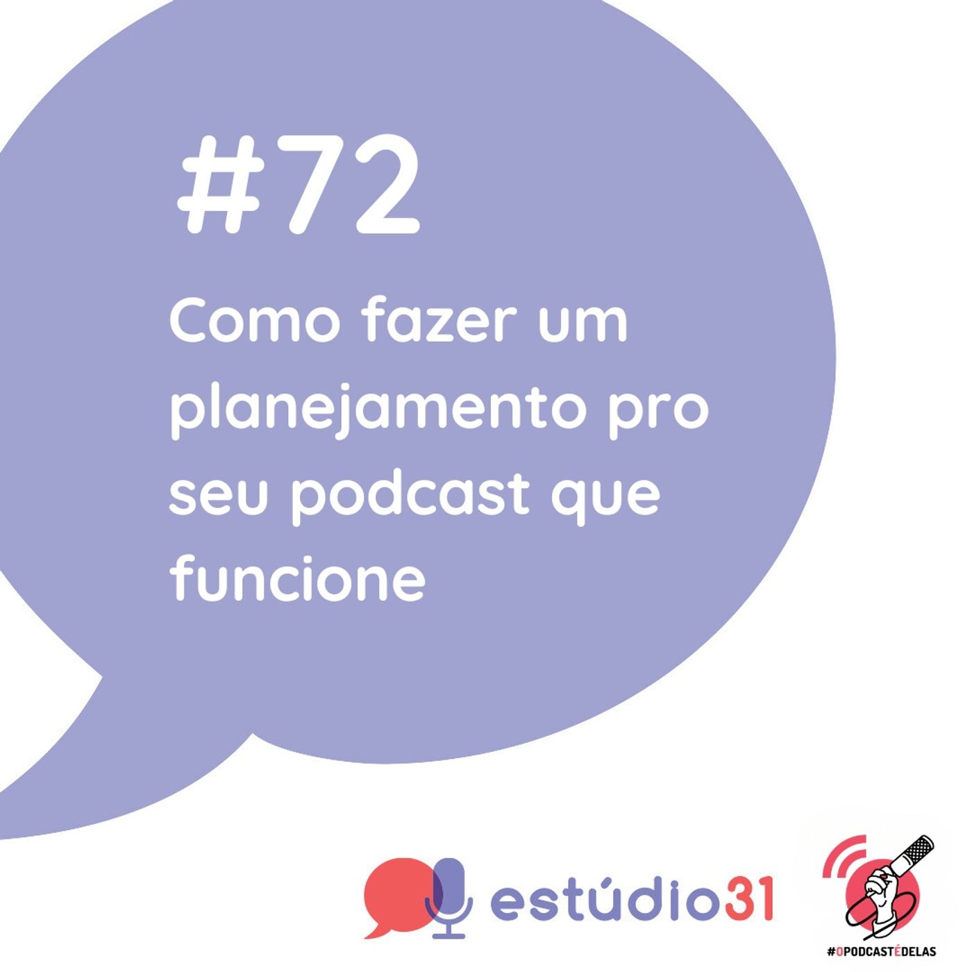 Ep. 72 - Como fazer um planejamento pro seu podcast que funcione