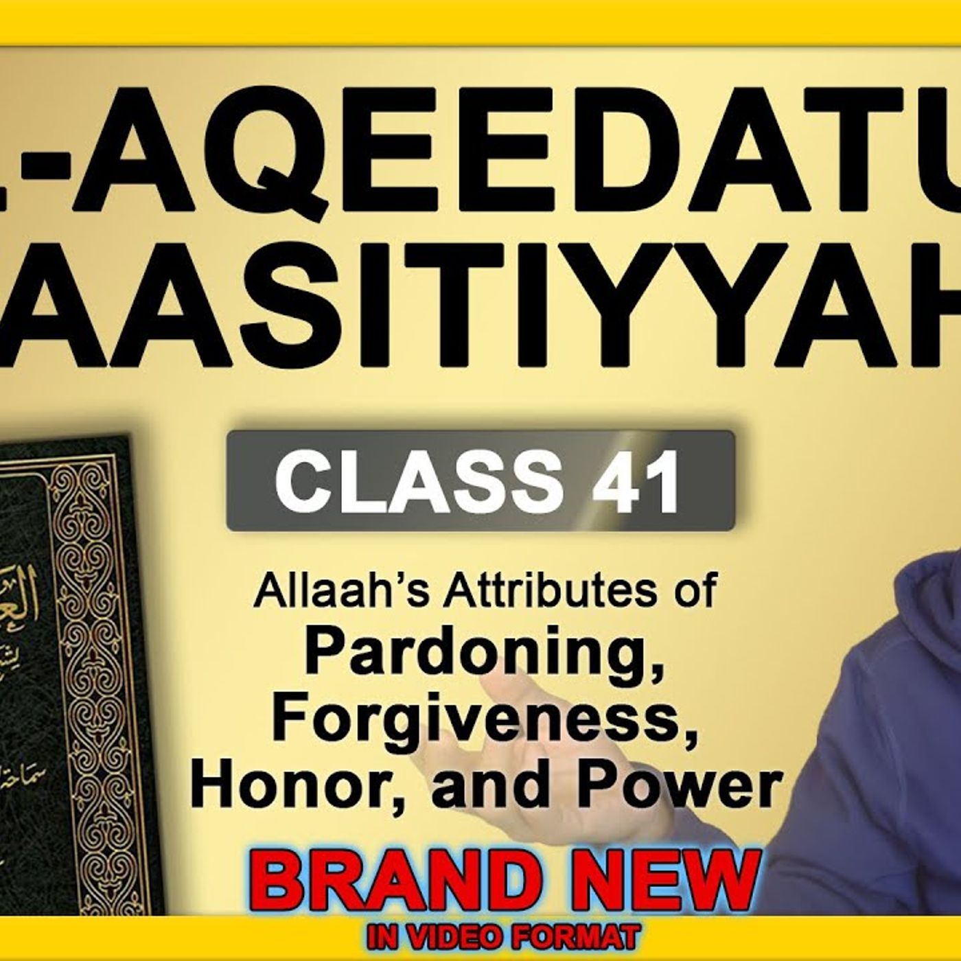 41 - Al-Aqeedatul-Waasitiyyah | 41 Allaah's Attributes of Pardoning, Forgiveness, etc | Abu Mussab Akkari episode artwork