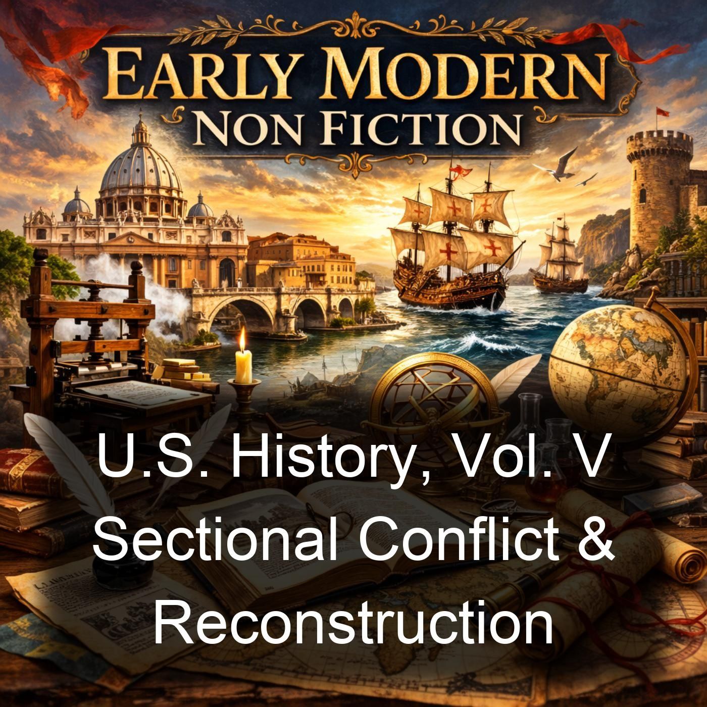 U.S. History, Vol. V Sectional Conflict & Reconstruction cover art