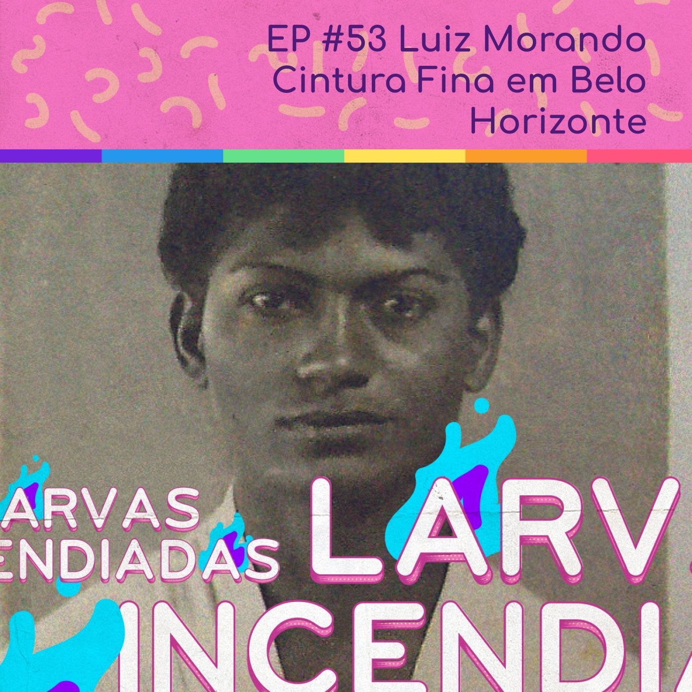 Larvas Incendiadas