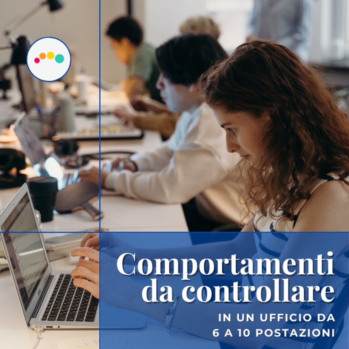 158 👉 Comportamenti da controllare in u ufficio tra 6 e 10 postazioni episode artwork