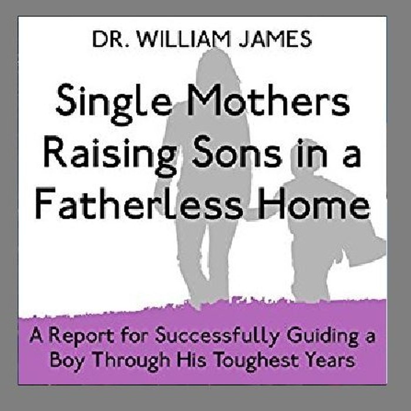 Single Mothers Raising Sons in a Fatherless Home Narrated by Angel Clark episode artwork