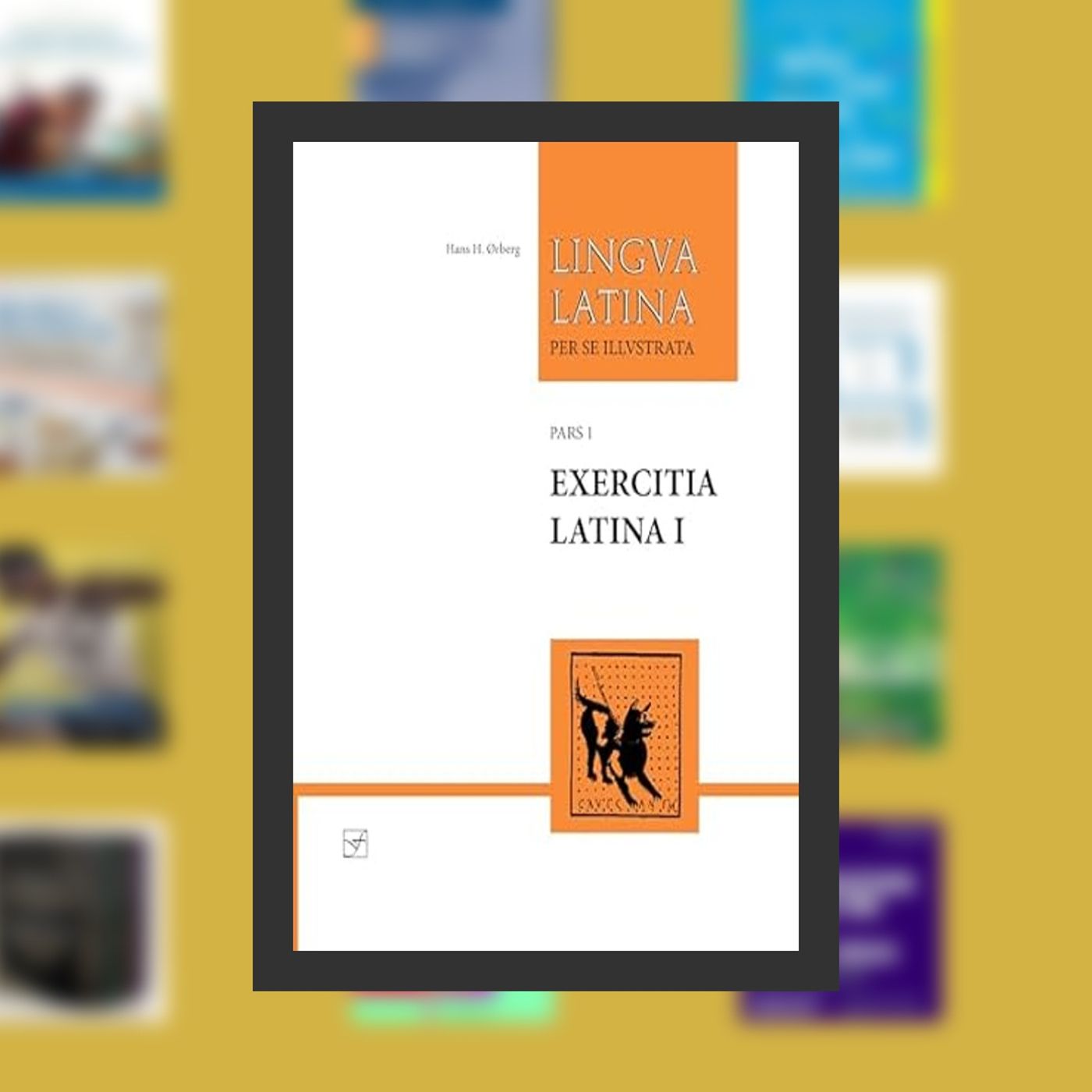 [download pdf] Exercitia Latina I: Exercises for Familia Romana (Lingua Latina) (Latin Edition) By  Hans H. Ørberg (Author)  Full episode artwork