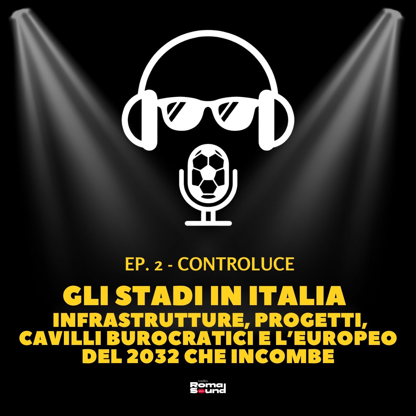 CONTROLUCE - Ep. 2 | Gli stadi in Italia episode artwork