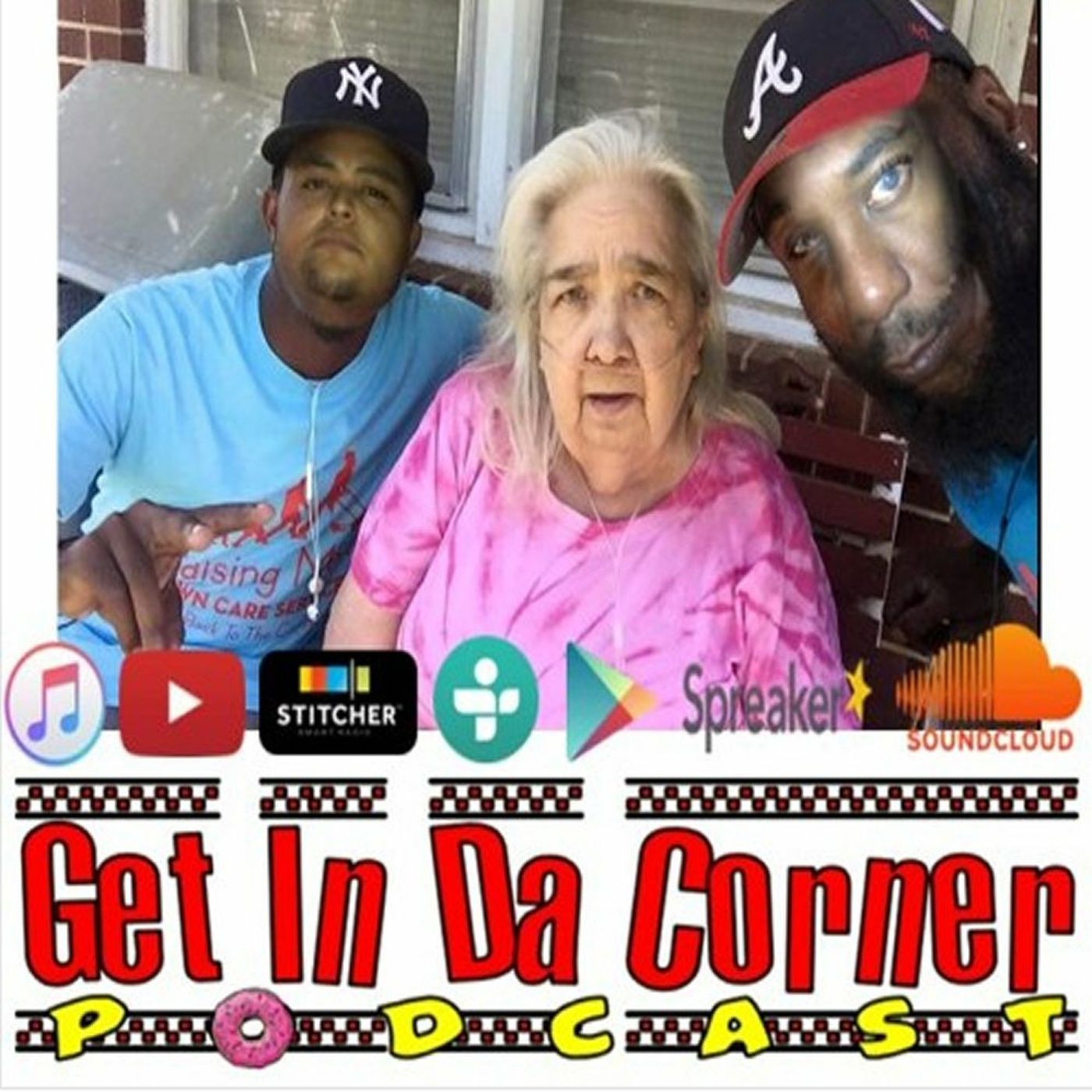 It's Grandpa Bobby NOW - Get In Da Corner podcast 376