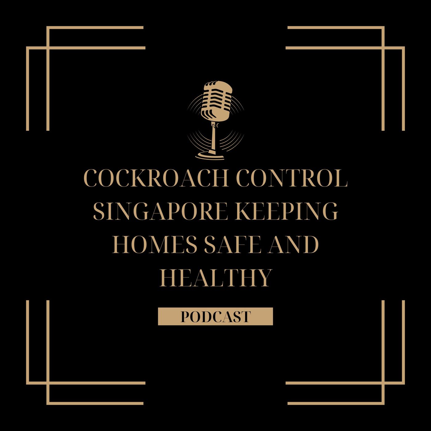 Cockroach Control Singapore Keeping Homes Safe And Healthy episode artwork