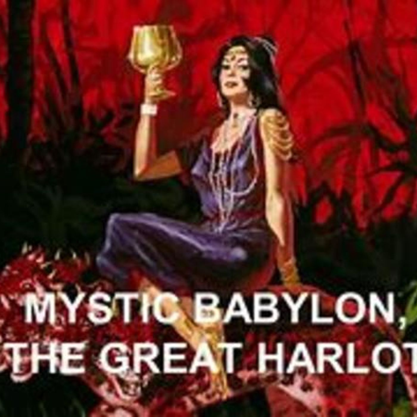 Mystery Babylon The End-Time Enemy Of The Lord's Church (Part 1) [B 142] episode artwork
