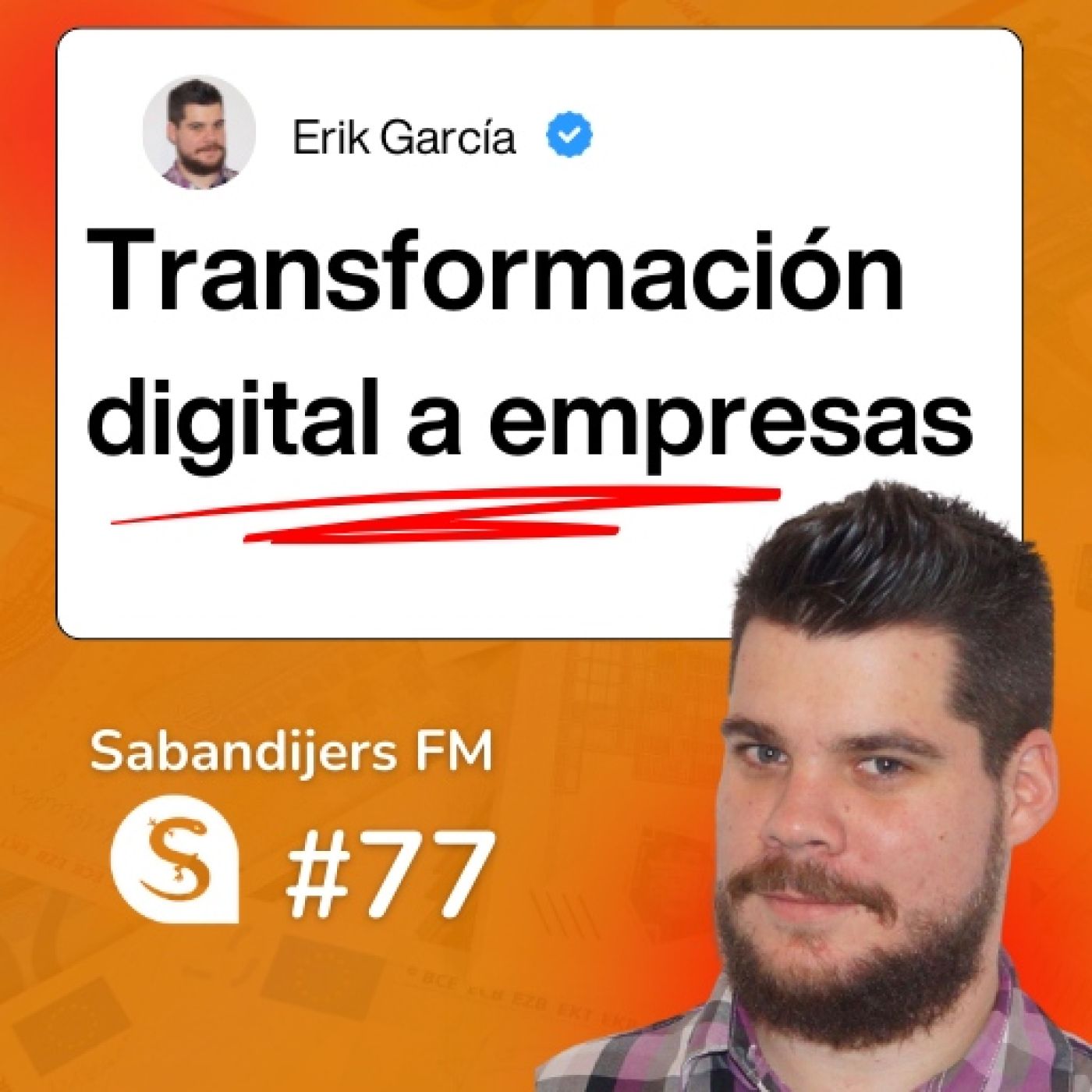 Sabandijers FM 77 Transformación digital a empresas FT Erik García episode artwork