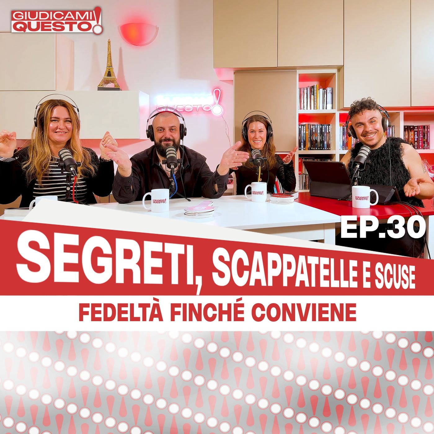 Fedeltà finché conviene - Segreti, Scappatelle e Scuse - Giudicami Questo! ep.30 episode artwork