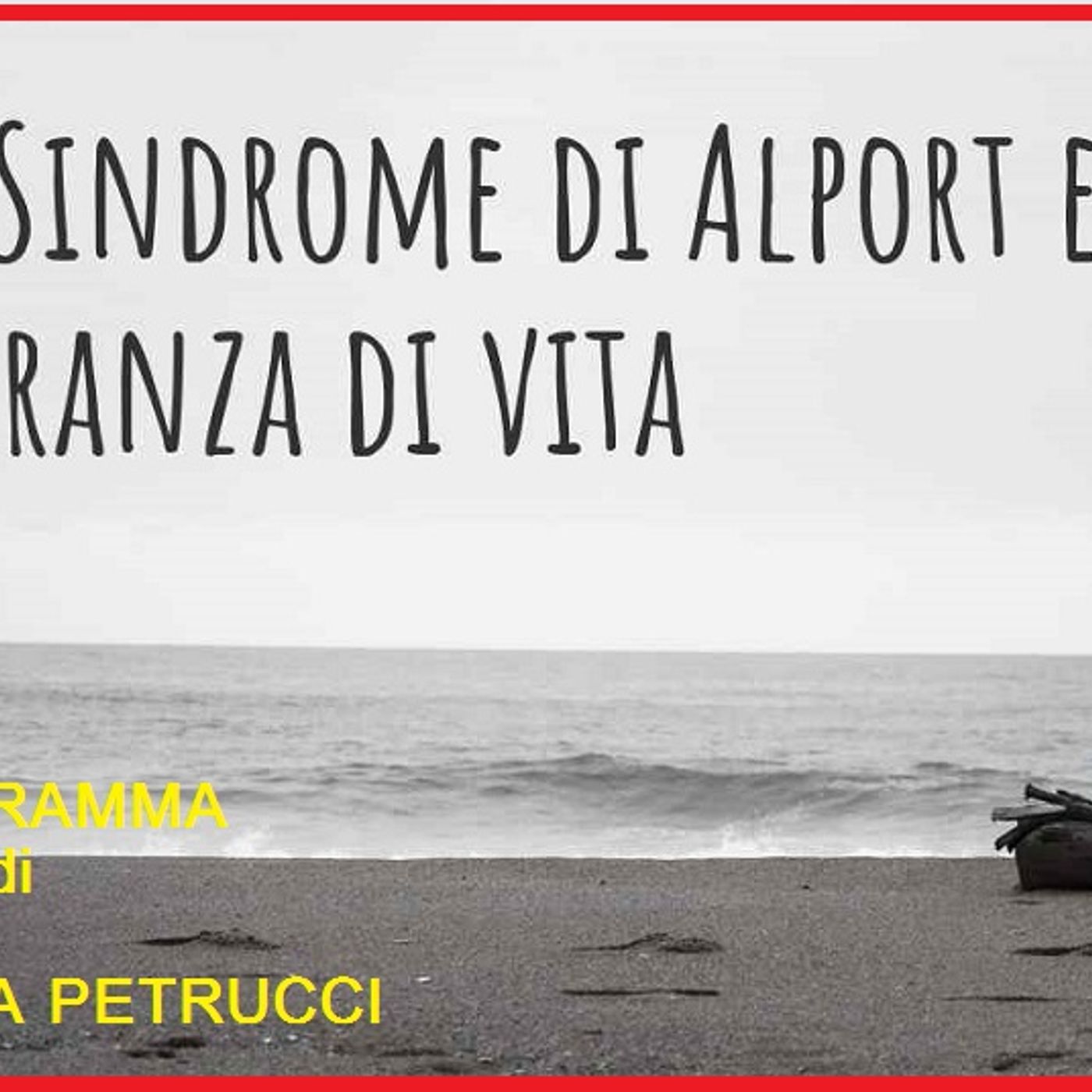 RUBRICA MALATTIE GRAVI E RARE: SINDROME DI ALPORT episode artwork