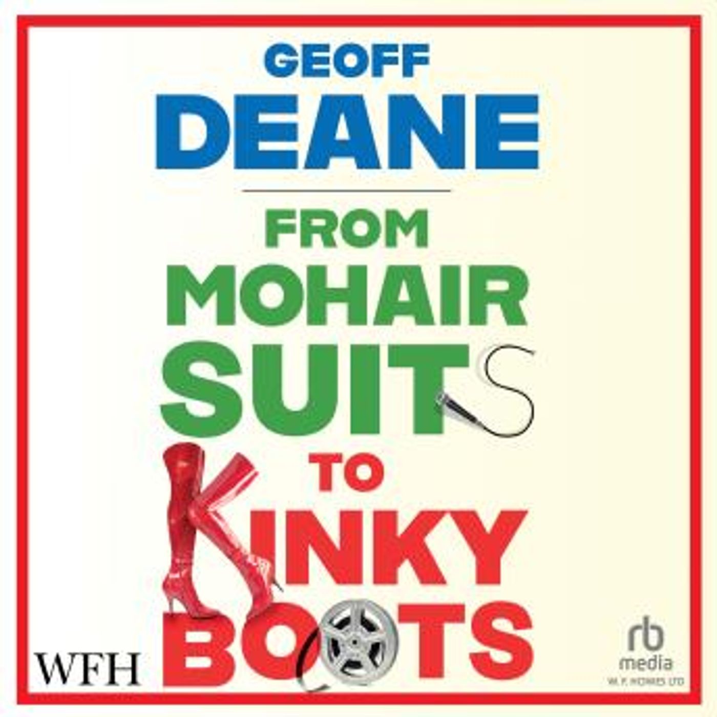 From Mohair Suits to Kinky Boots: How Music, Clothes and Going Out Shaped My Life and Upset My Mother by Geoff Deane episode artwork