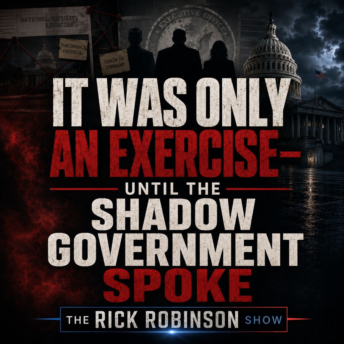 07-20-26 It Was Only an Exercise—Until the Shadow Government Spoke episode artwork