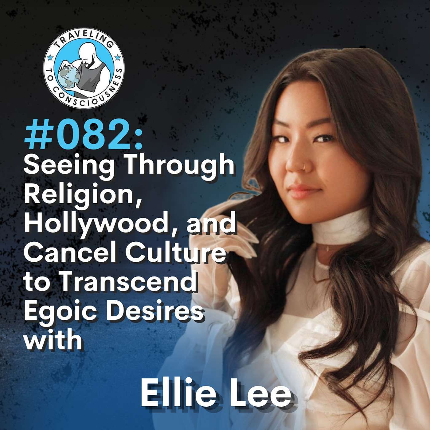 Odyssey #082: Ellie Lee - Experiencing Religion, Hollywood, and Cancel Culture to Transcend Egoic Desires | Ep 175