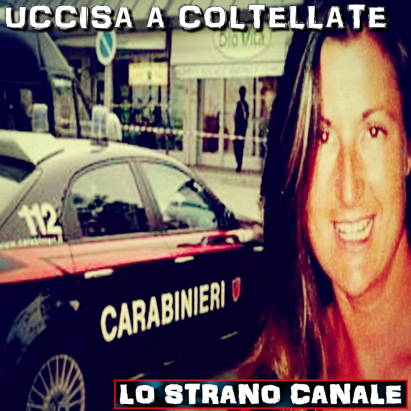 cover of episode UCCISA A COLTELLATE - IL CASO DI ROBERTA VANIN (Lo Strano Canale Podcast)