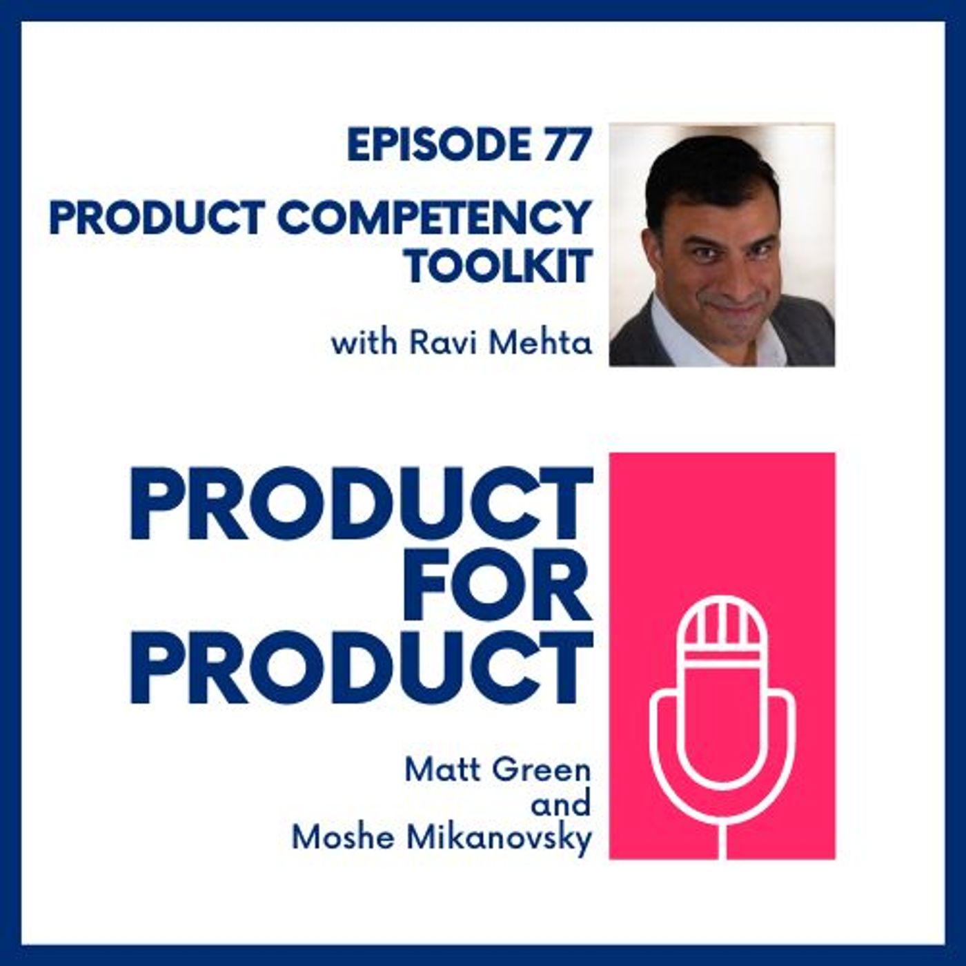 cover of episode EP 77 - Product Competency Toolkit with Ravi Mehta
