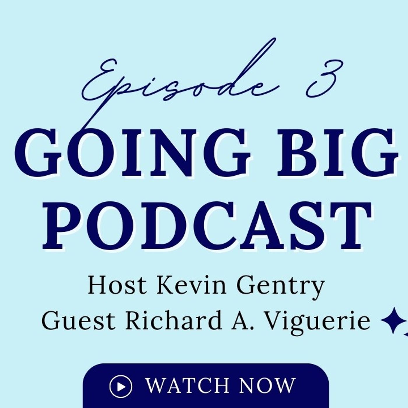 Going Big! with Kevin Gentry