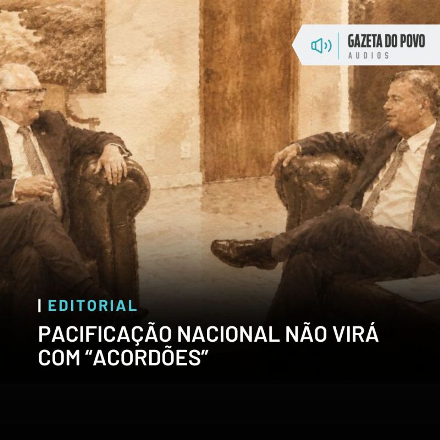 Editorial do dia: Pacificação nacional não virá com “acordões” episode artwork