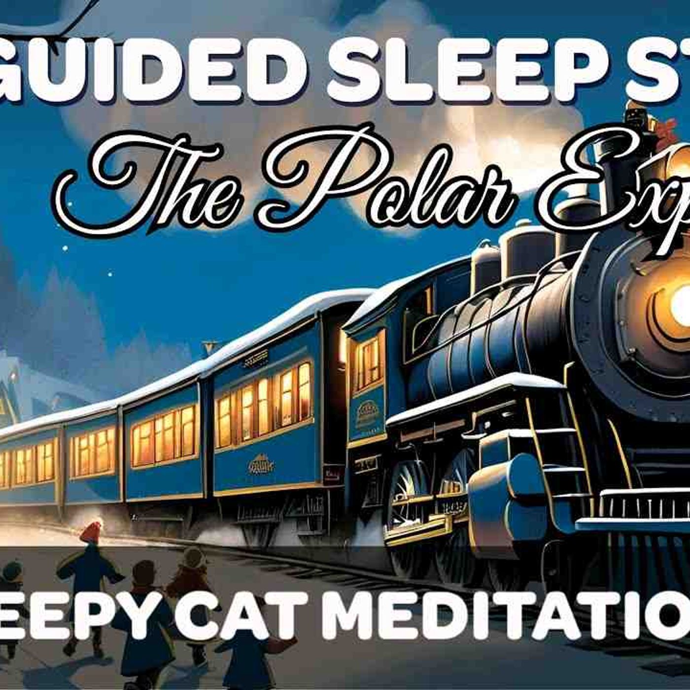 The Polar Express _ Santa Claus - Magical Sleep Story for Christmas episode artwork