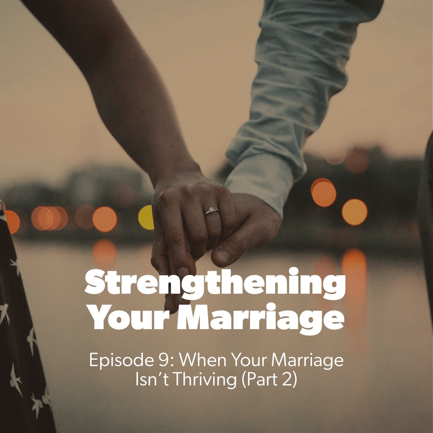 Strengthening Your Marriage