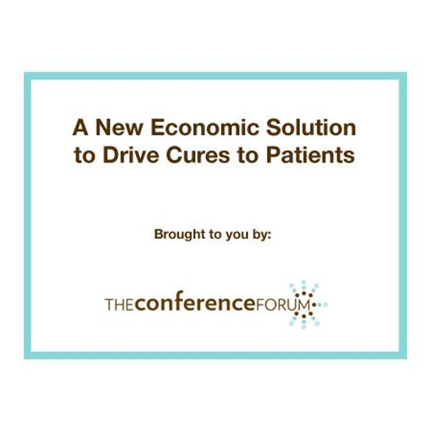 A New Economic Solution to Drive Cures to Patients episode artwork