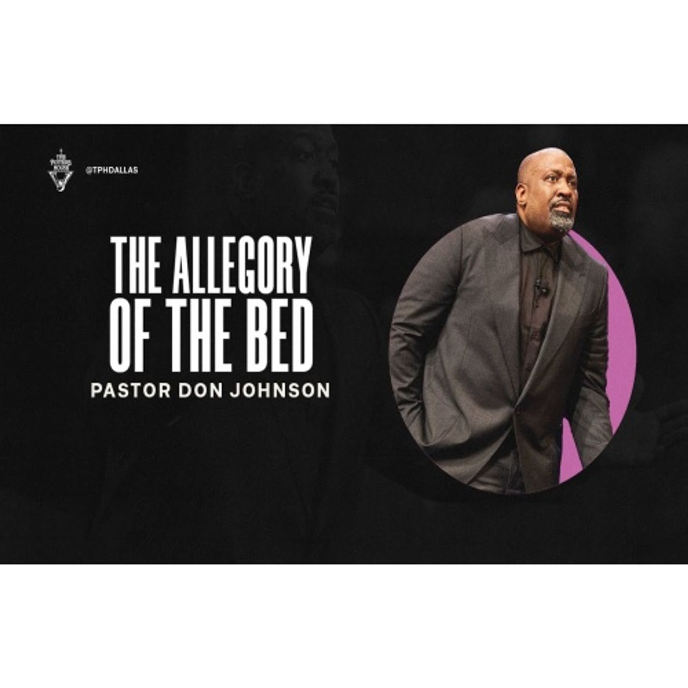 Pastor Don Johnson - The Allegory of the Bed: No More Excuses
