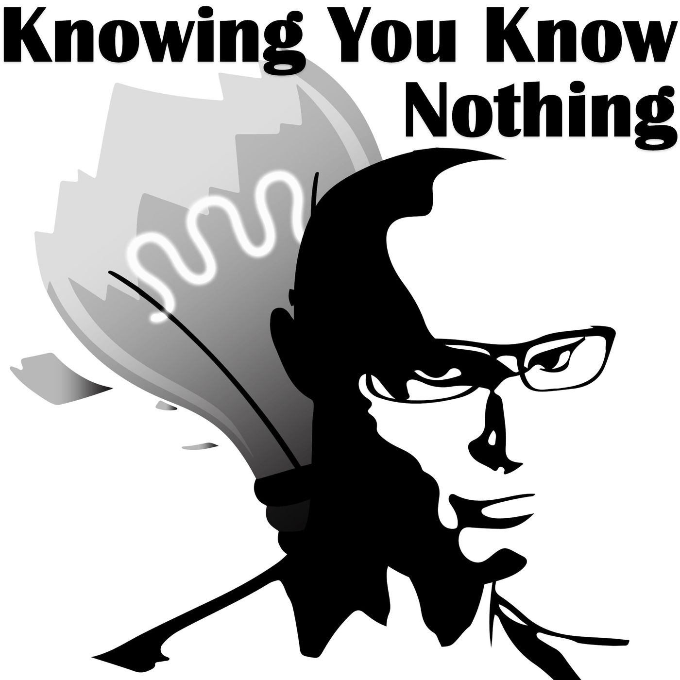 Knowing You Know Nothing podcast artwork