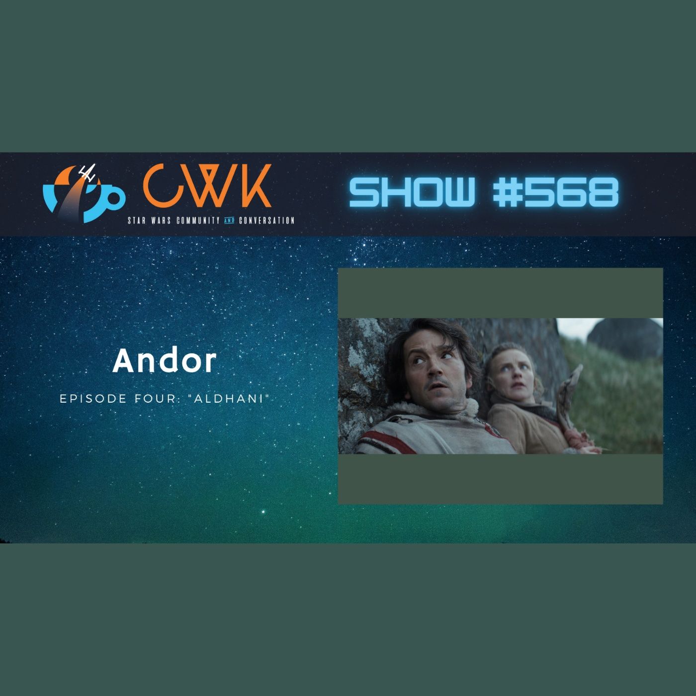 CWK Show #568: Andor-