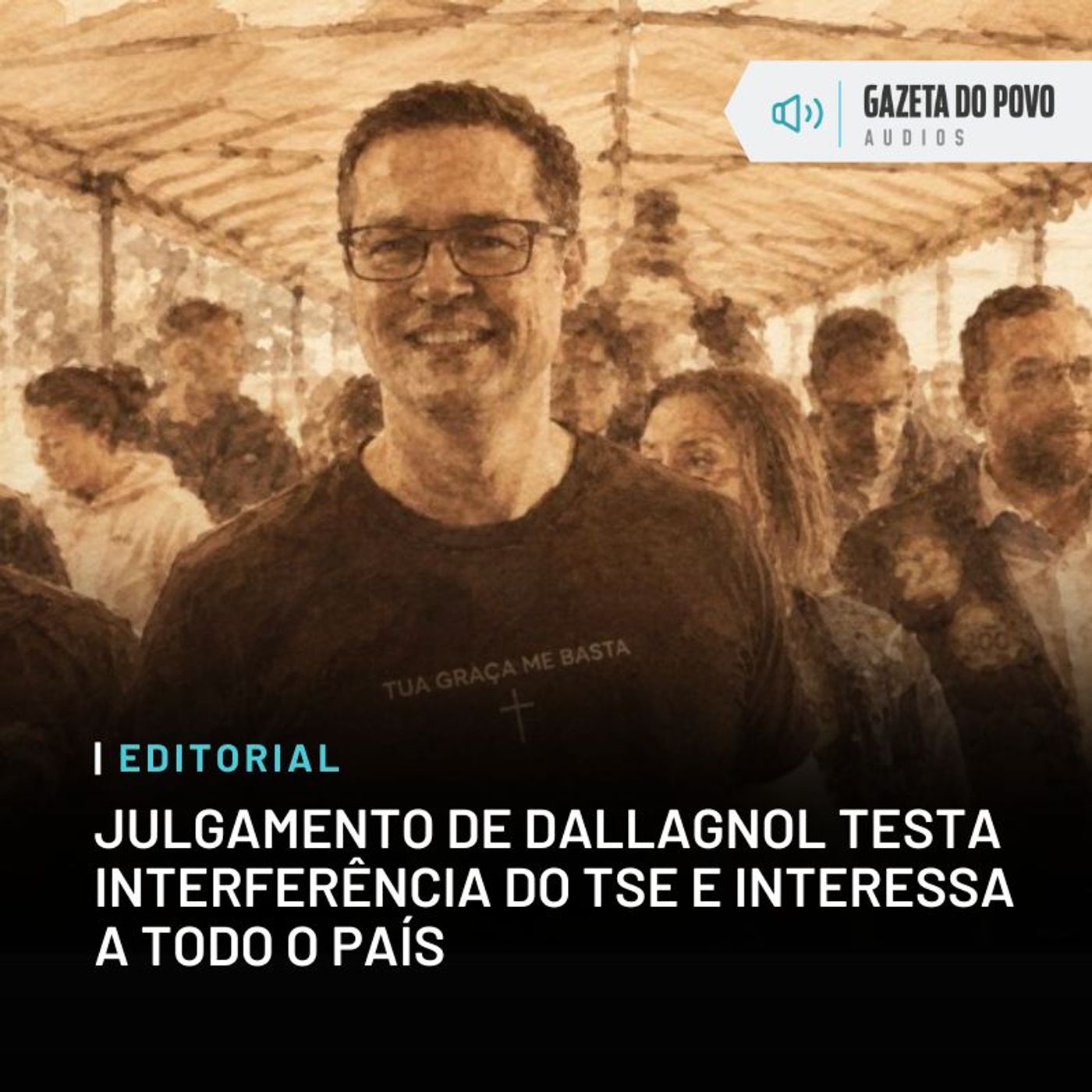 Editorial do dia: Julgamento de Dallagnol testa interferência do TSE e interessa a todo o país episode artwork