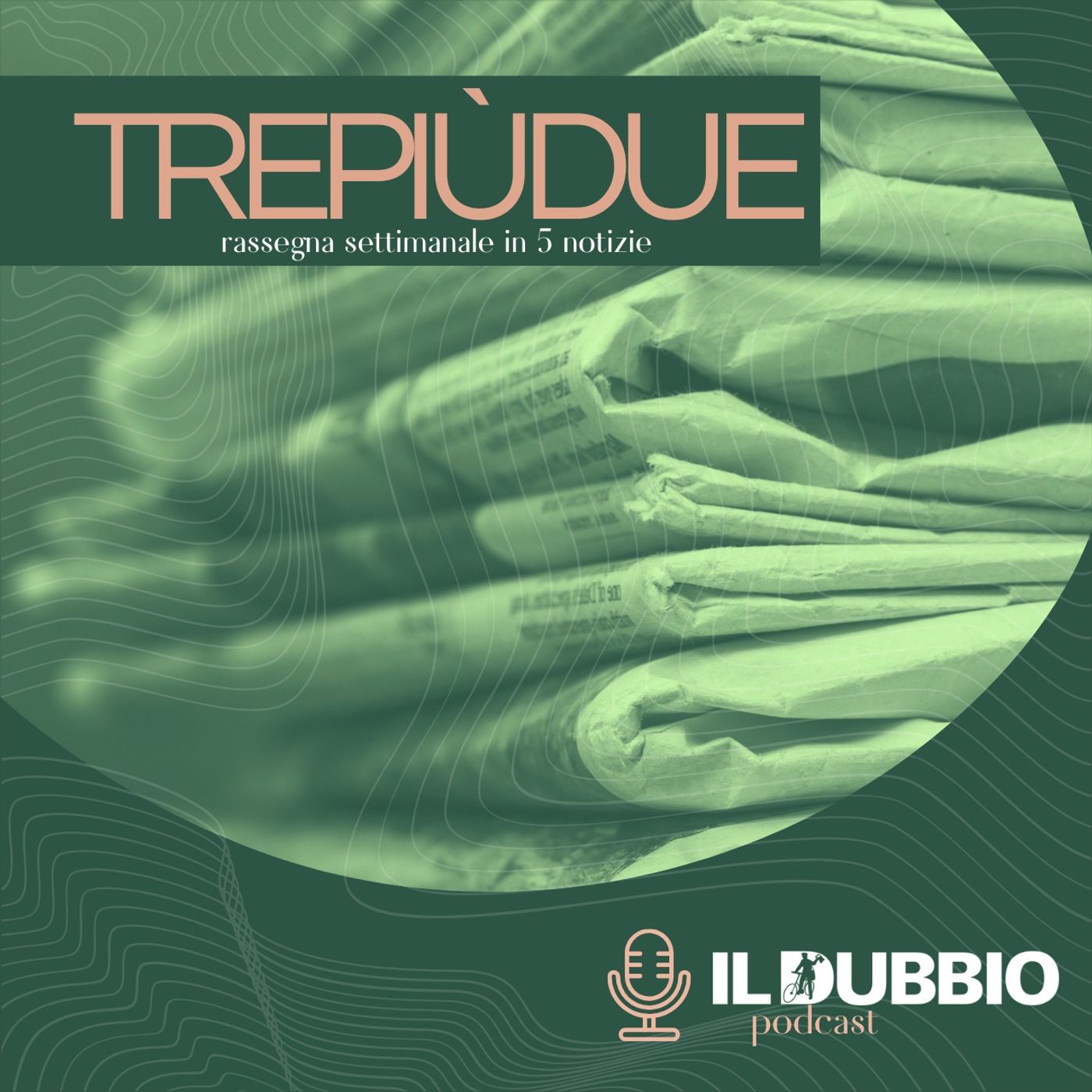 Trepiùdue - La settimana in 5 notizie podcast artwork