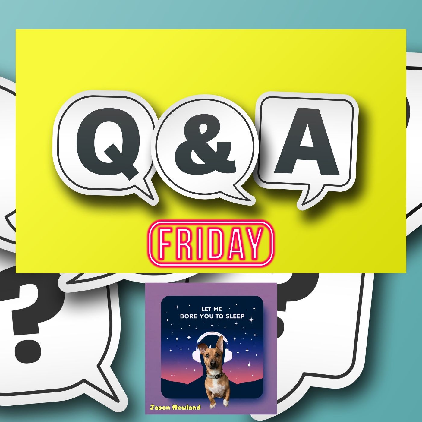 (no music) #1173 - Q&A Friday (18) - Let Me Bore You To Sleep (2nd August 2024)