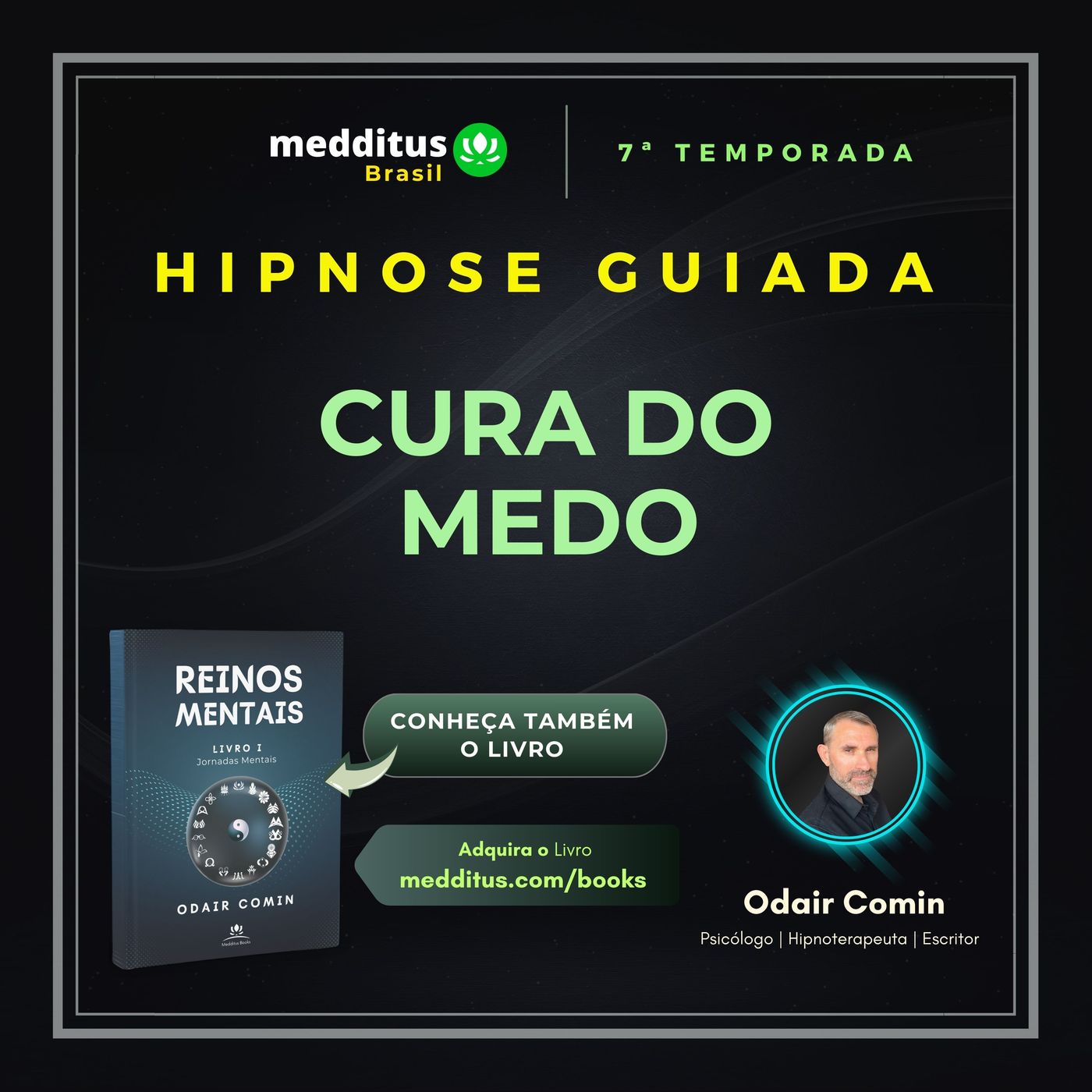 290 | Hipnose para Cura do Medo | Odair Comin