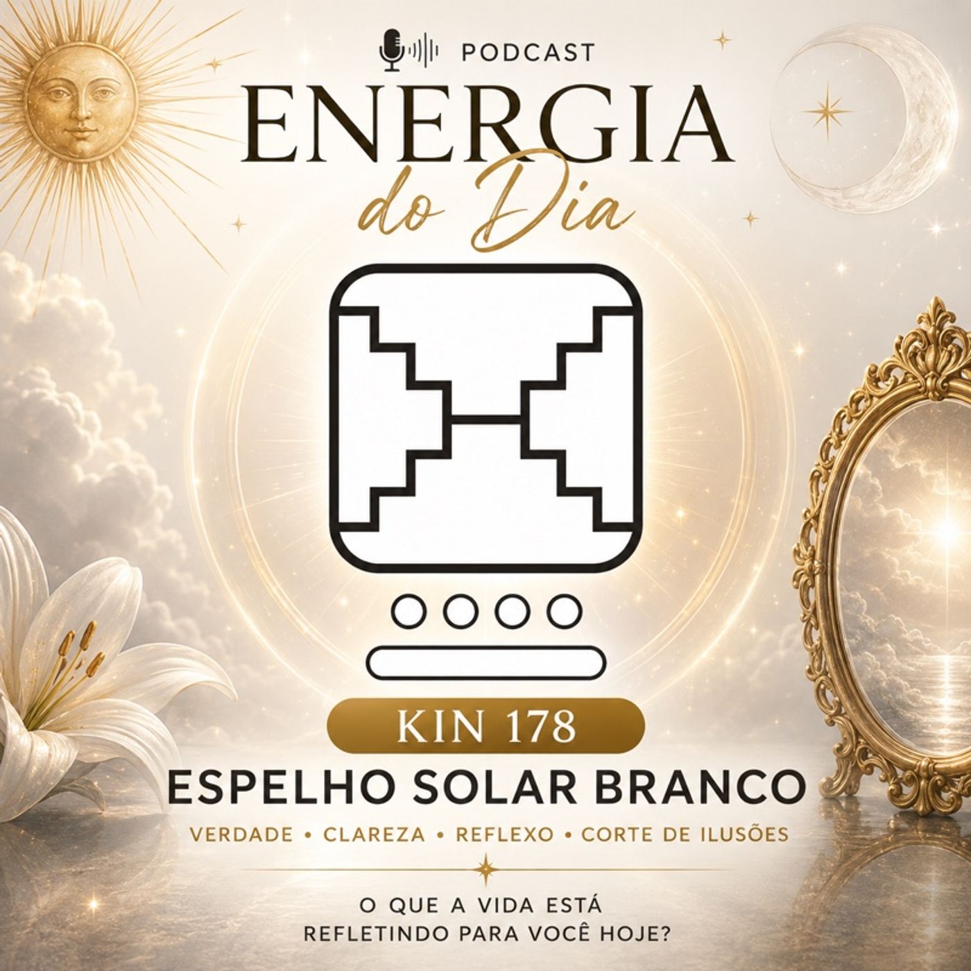 ENERGIA DO DIA  Kin 178 – Espelho Solar Branco episode artwork