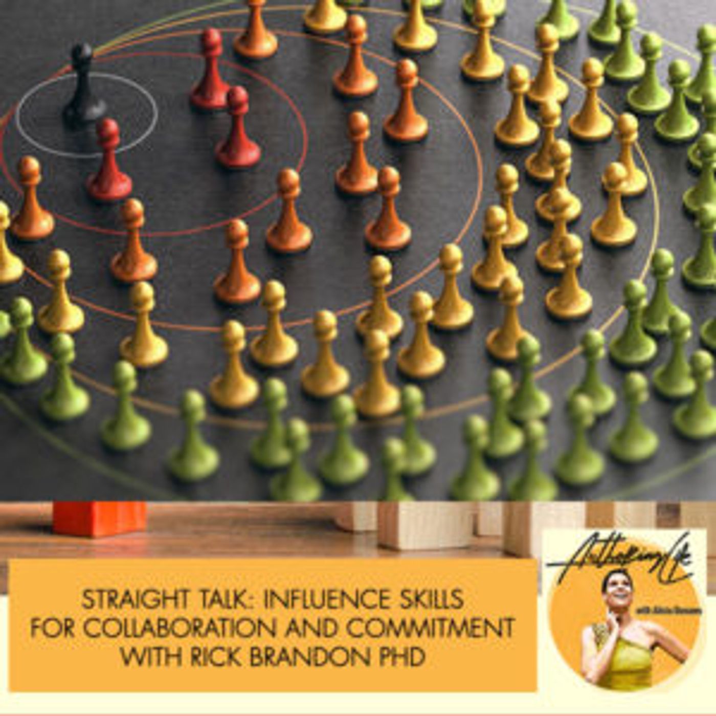 Straight Talk: Influence Skills For Collaboration And Commitment With Rick Brandon PhD episode artwork