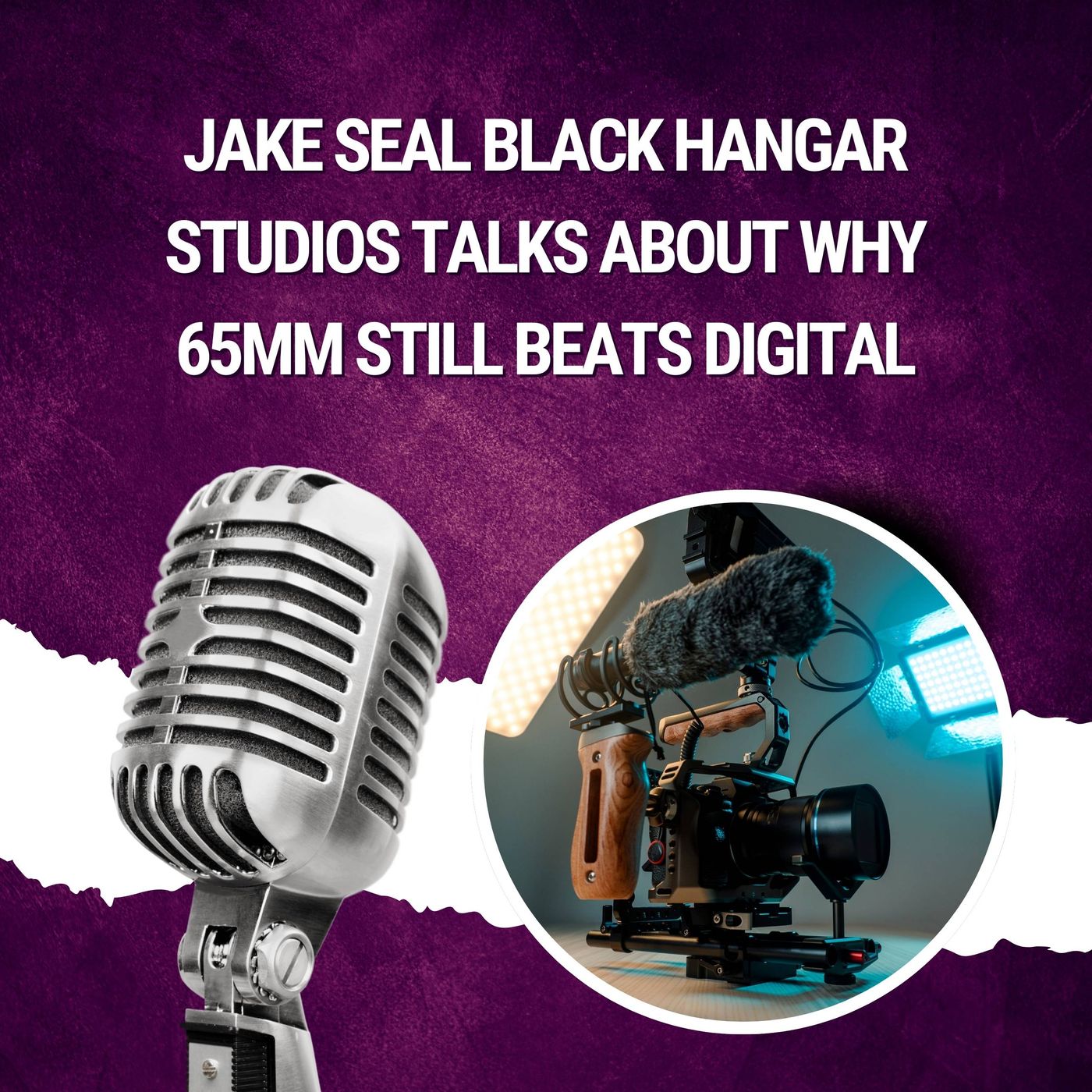 Jake Seal Black Hangar Studios Talks About Why 65mm Still Beats Digital episode artwork