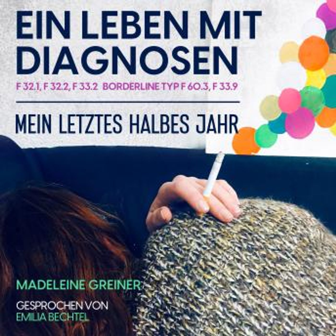 [German] - Ein Leben mit Diagnosen: Mein letztes halbes Jahr by Madeleine Greiner episode artwork