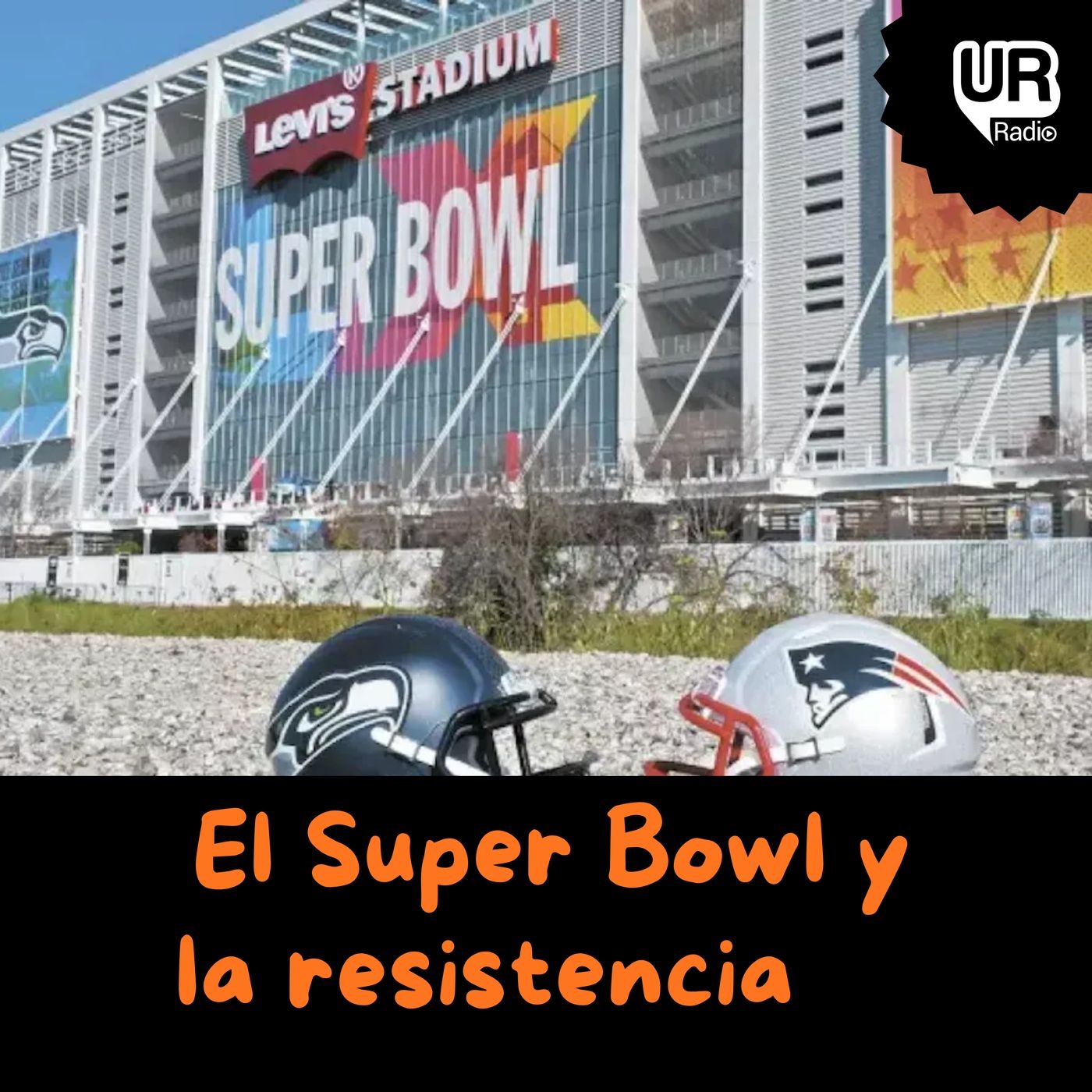 El Super Bowl y la resistencia episode artwork