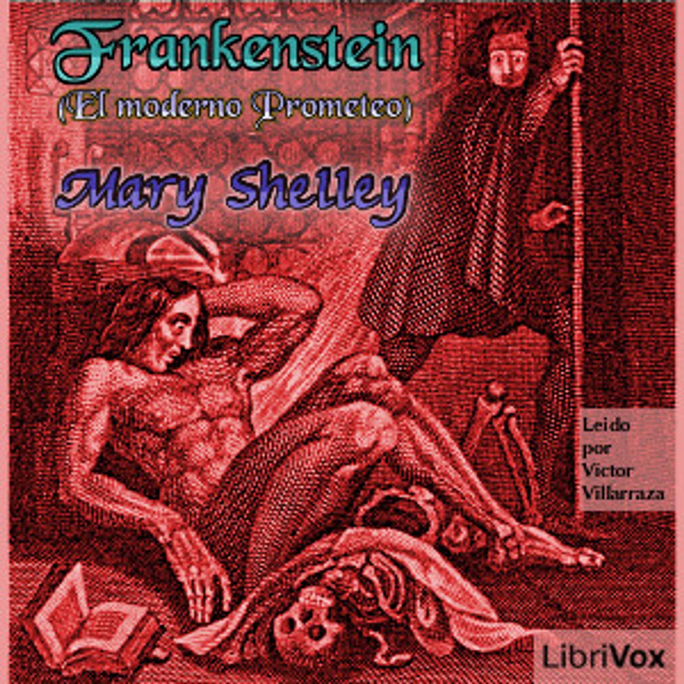 Mary Wallstonecraft Shelley, Frankenstein (El Moderno Prometeo)