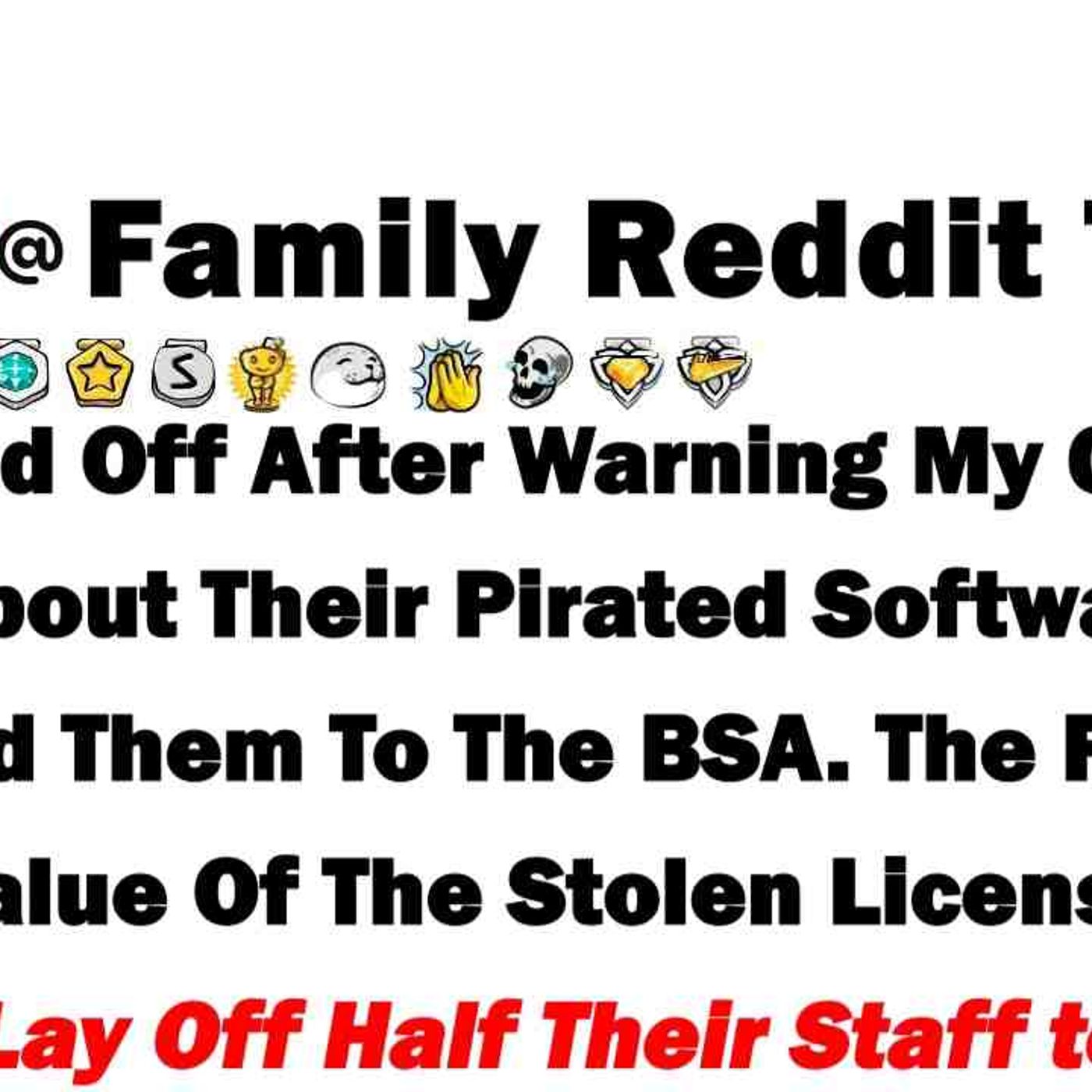 I Got Laid Off After Warning My Company Twice About Their Pirated Software. So I Reported Them To episode artwork