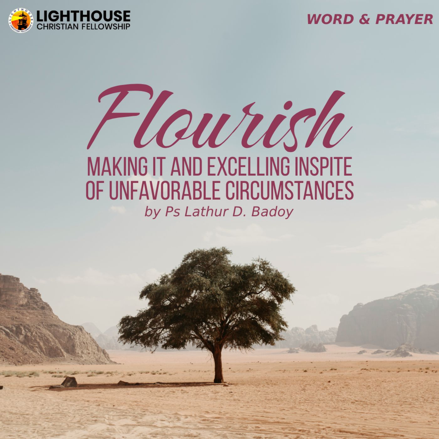 FLOURISH: Making it and Excelling Inspite of Unfavorable Circumstances by Ps Lathur Badoy