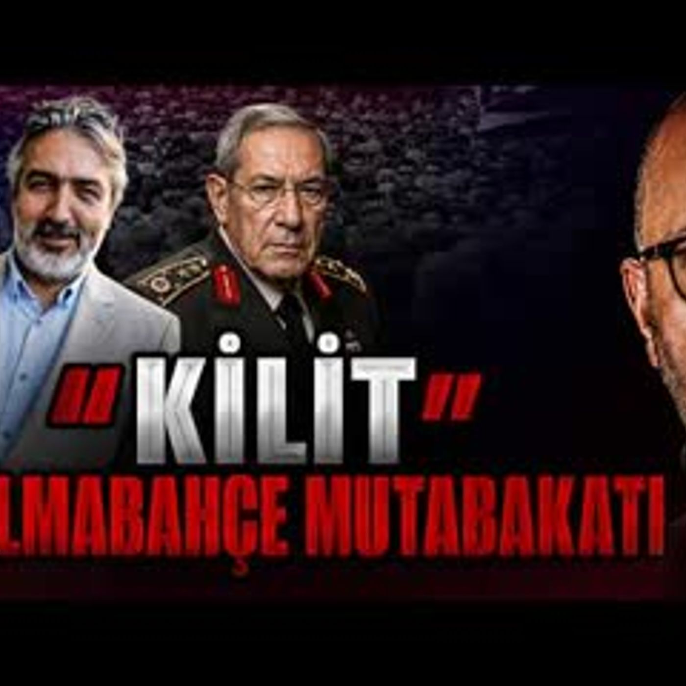 DOLMABAHÇE MUTABAKATI KİLİT episode artwork