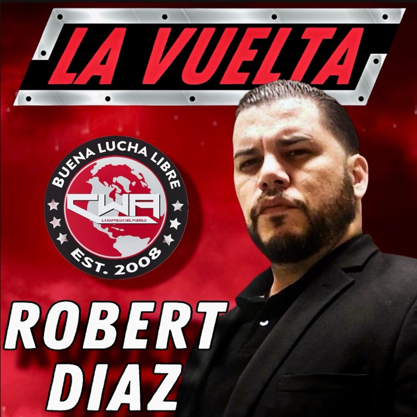 Robert Diaz CWA La Vuelta Podcast Ep.226