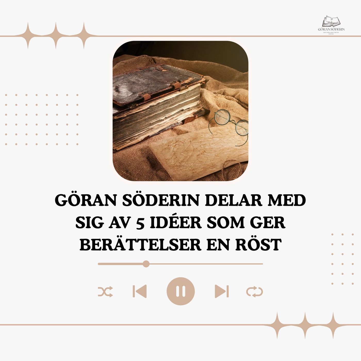 Göran Söderin Delar Med Sig Av 5 Idéer Som Ger Berättelser en Röst