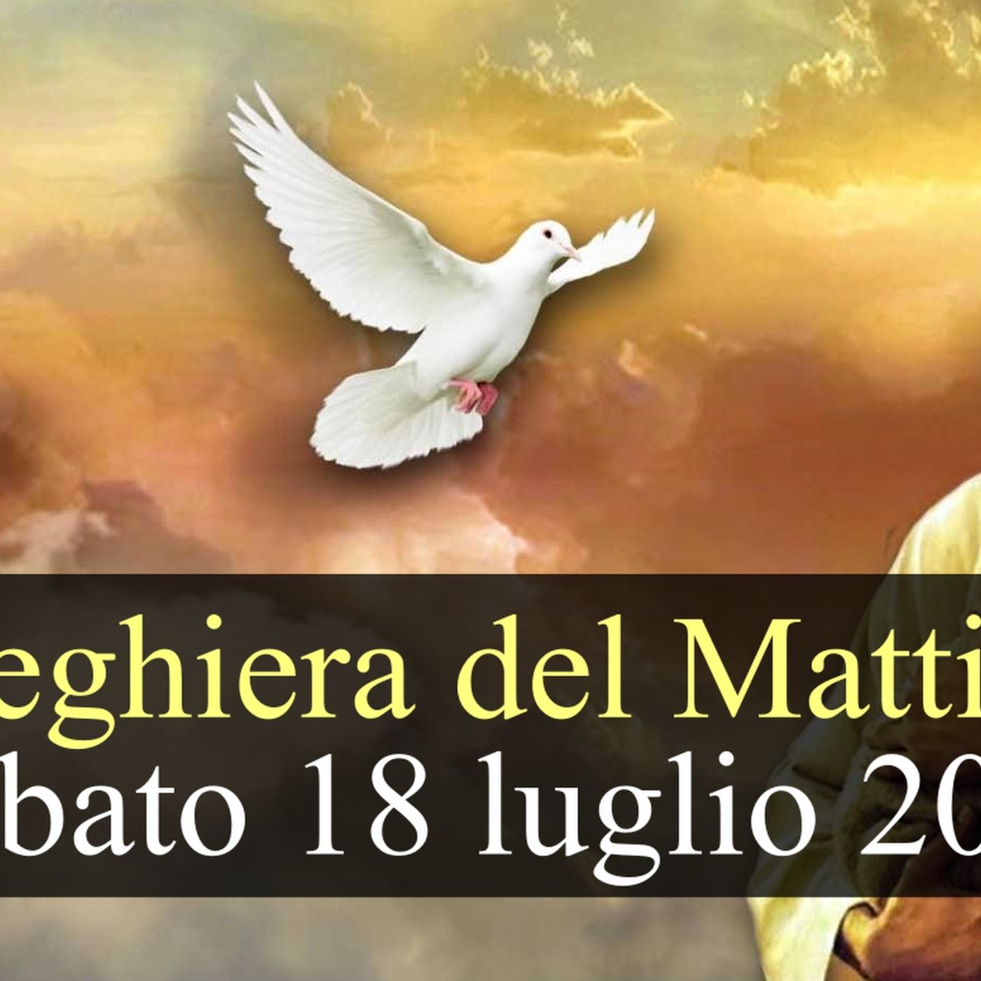 Preghiera del Mattino SABATO 18 LUGLIO 2026 ❤️ Lodi Mattutine - Sabato XV Settimana T.O. episode artwork