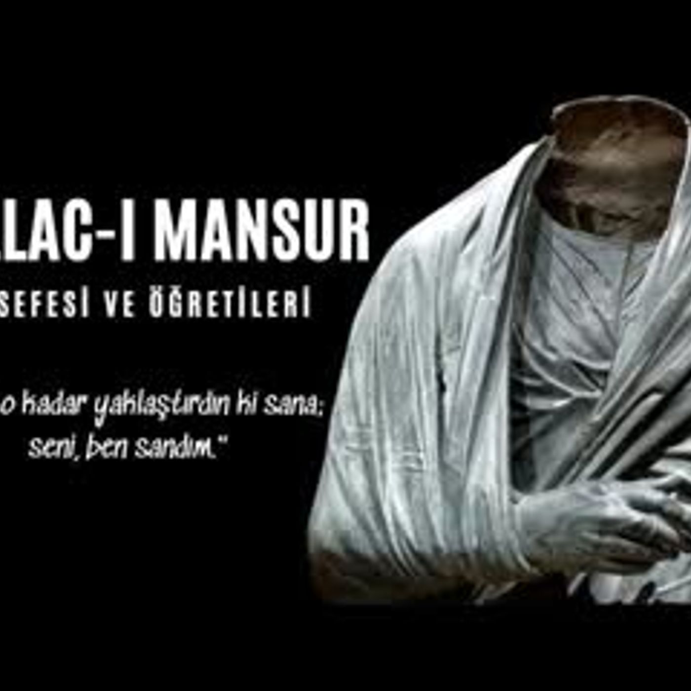 Hallac-ı Mansur - Felsefesi ve Öğretileri - Sesli Kitap Dinle