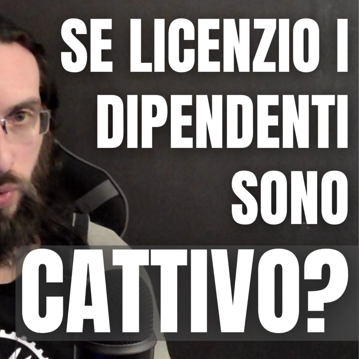 111 - Se licenzio i dipendenti, sono cattivo - Quattro chiacchiere col Sarto episode artwork