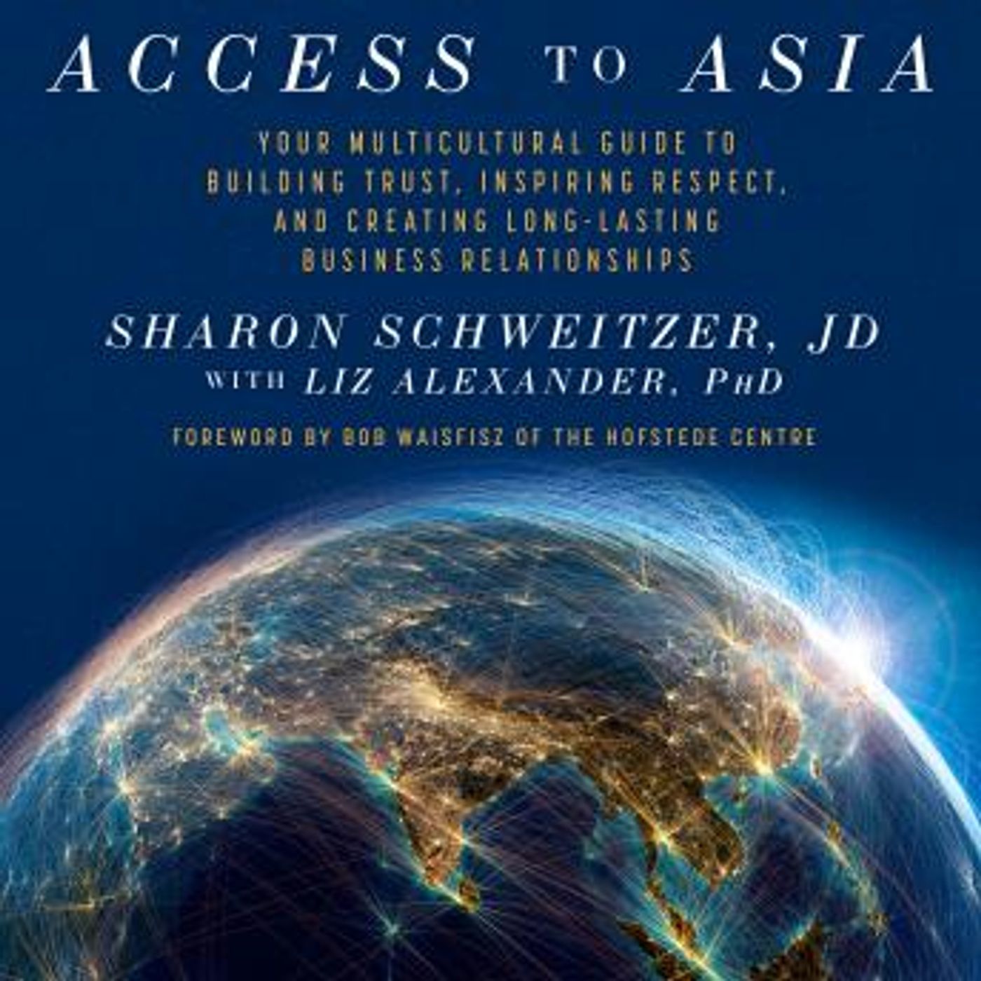 Access to Asia: Your Multicultural Guide to Building Trust, Inspiring Respect, and Creating Long-Lasting Business Relationship by Sharon Sch episode artwork