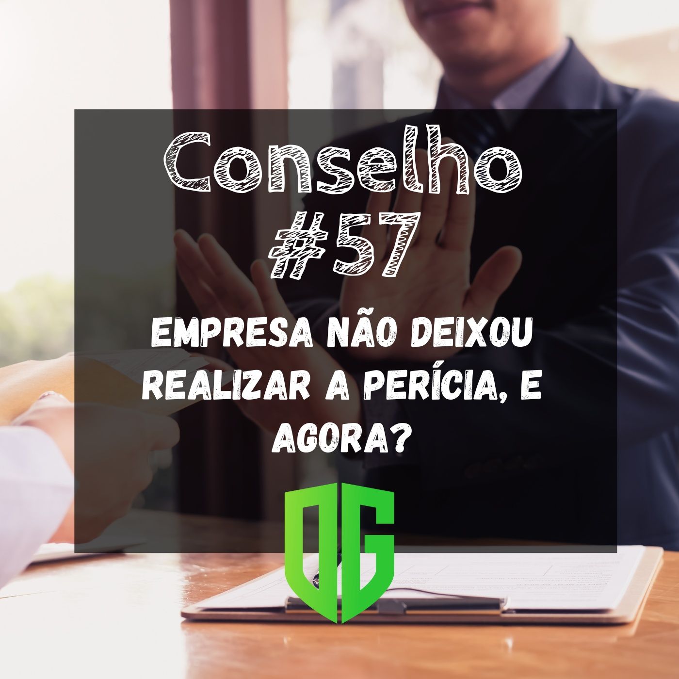 Conselho #57 - Empresa não deixou realizar a perícia, e agora? episode artwork