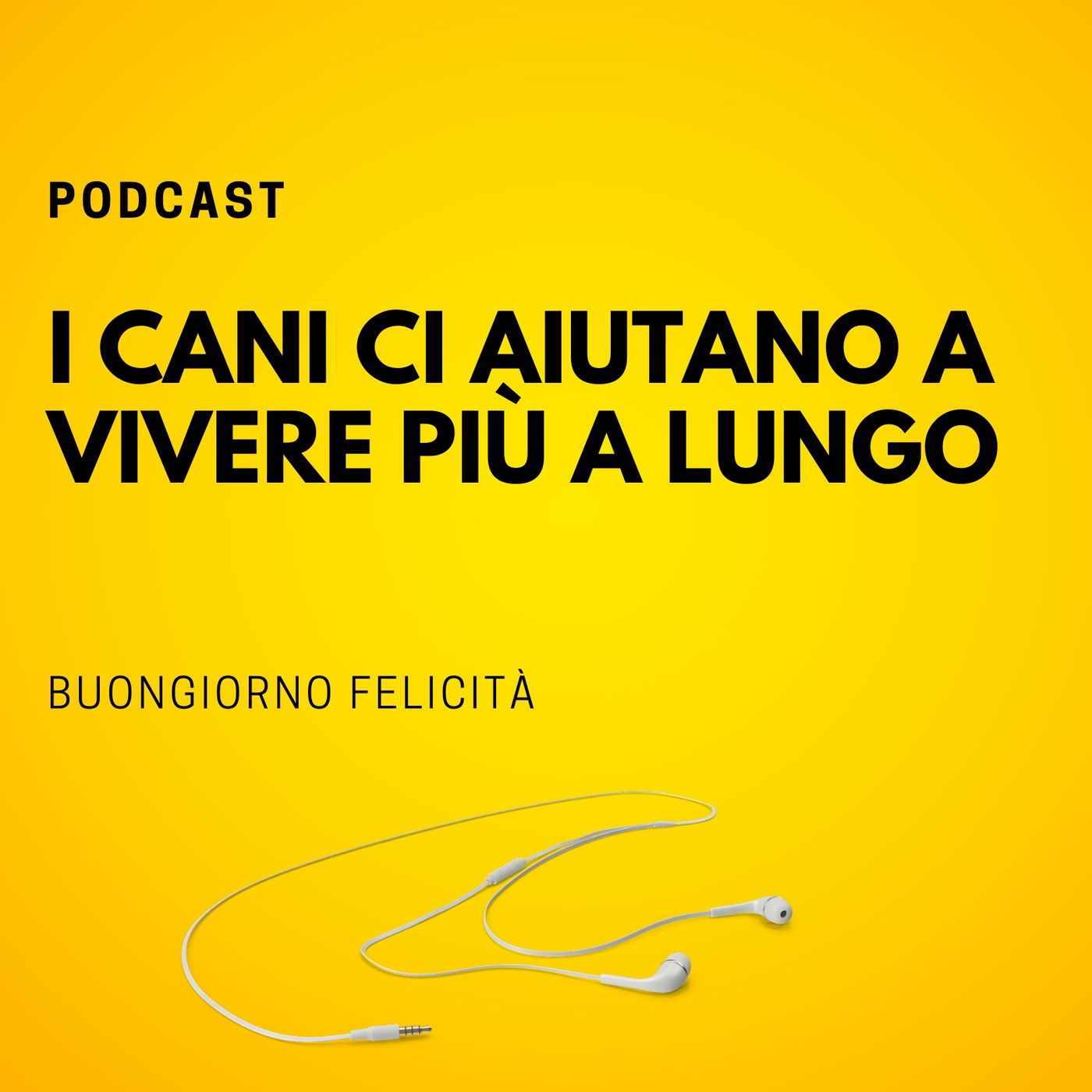 #710 - I cani ci aiutano a vivere più a lungo  | Buongiorno Felicità episode artwork