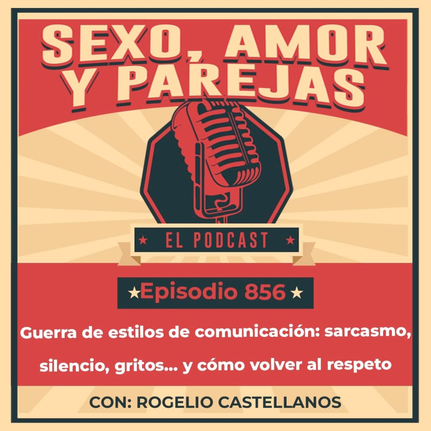 E856 Guerra de estilos de comunicación: sarcasmo, silencio, gritos… y cómo volver al respeto